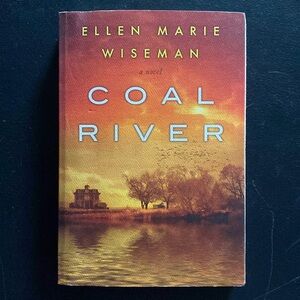 Coal River: A Powerful and Unforgettable Story of the 20th Century Injustice